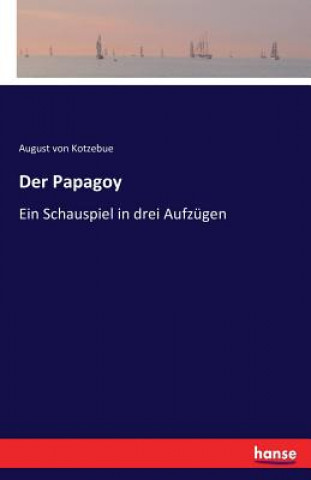 Kniha Papagoy August Von Kotzebue
