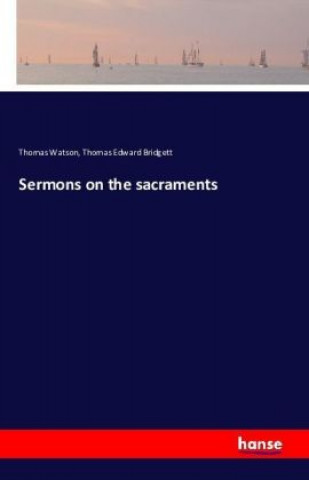 Carte Sermons on the sacraments Thomas Watson