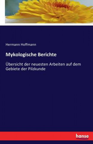Kniha Mykologische Berichte Hermann Hoffmann