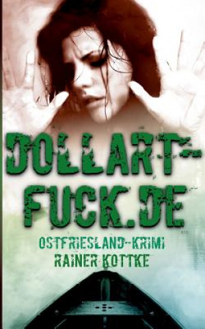 Kniha dollart-fuck.de Rainer Kottke