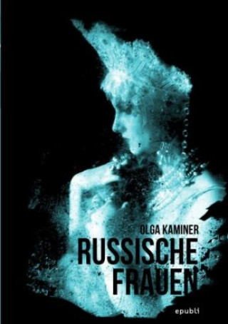 Könyv Russische Frauen Olga Kaminer