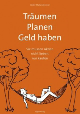 Kniha Traumen. Planen. Geld haben. Volker Müller-Behncke