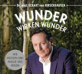 Audio Wunder wirken Wunder, 1 Audio-CD Eckart von Hirschhausen