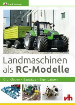 Kniha Landmaschinen als RC-Modelle Frank Rohner