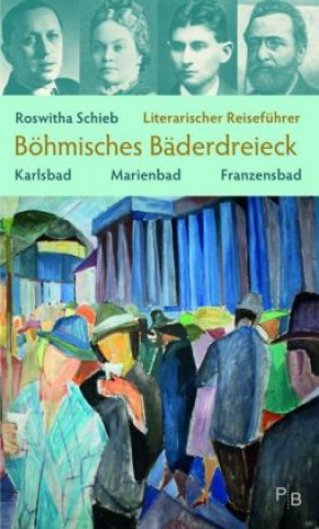 Книга Literarischer Reiseführer Böhmisches Bäderdreieck Roswitha Schieb