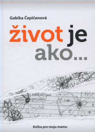 Книга Život je ako... Gabika Čepičanová