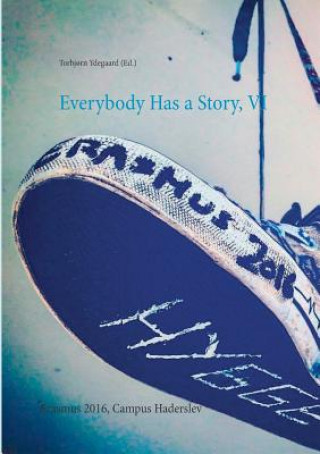 Carte Everybody Has a Story, VI Torbjorn Ydegaard (Ed )