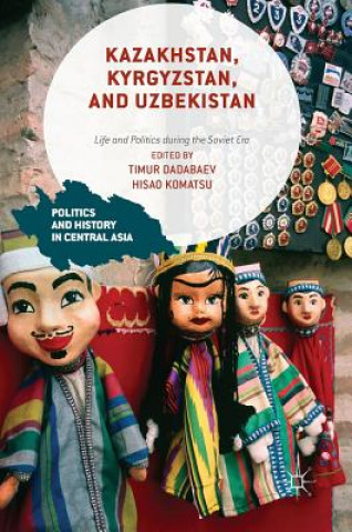 Könyv Kazakhstan, Kyrgyzstan, and Uzbekistan Timur Dadabaev