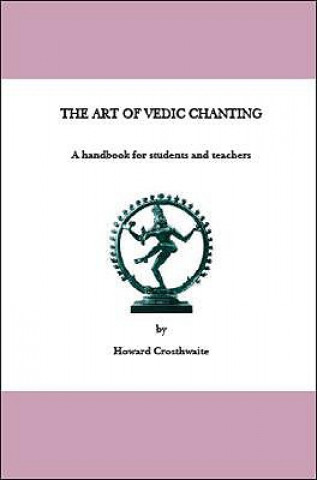 Könyv Art of Vedic Chanting Howard Crosthwaite