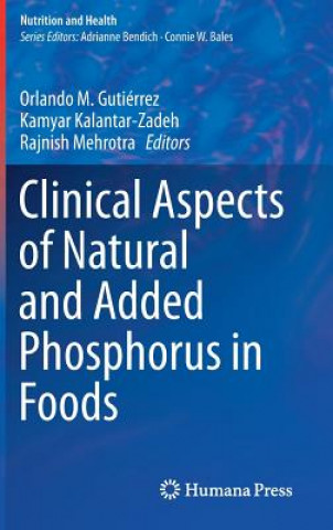 Könyv Clinical Aspects of Natural and Added Phosphorus in Foods Orlando M. Gutiérrez