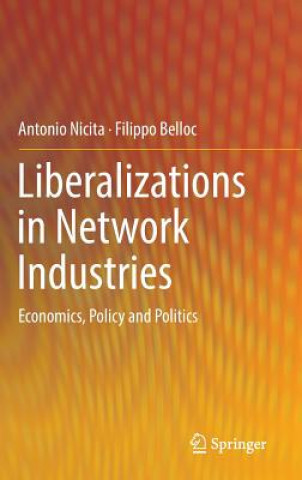 Kniha Liberalizations in Network Industries Antonio Nicita