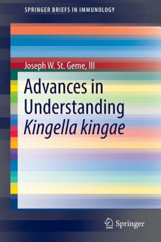Kniha Advances in Understanding Kingella kingae Joseph St. Geme