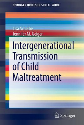 Knjiga Intergenerational Transmission of Child Maltreatment Lisa S. Schelbe