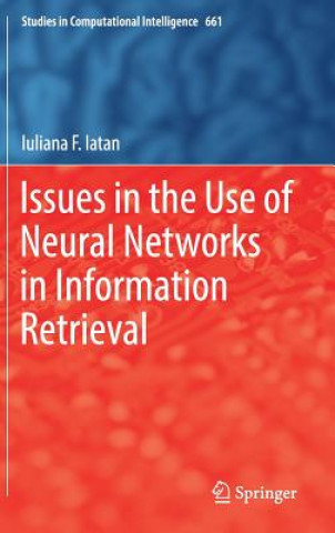 Kniha Issues in the Use of Neural Networks in Information Retrieval Iuliana F. Iatan