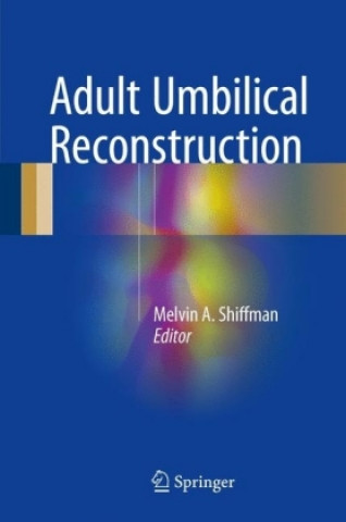 Könyv Adult Umbilical Reconstruction Melvin A. Shiffman