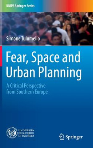 Kniha Fear, Space and Urban Planning Simone Tulumello