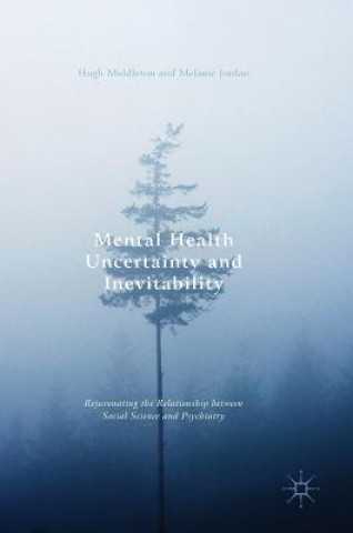 Kniha Mental Health Uncertainty and Inevitability Hugh Middleton