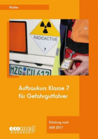 Книга Aufbaukurs Klasse 7 für Gefahrgutfahrer Klaus Ridder
