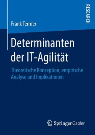 Kniha Determinanten der IT-Agilitat Frank Termer