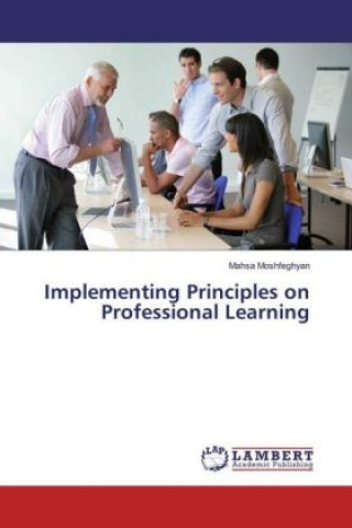 Knjiga Implementing Principles on Professional Learning Mahsa Moshfeghyan
