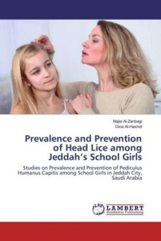 Buch Prevalence and Prevention of Head Lice among Jeddah's School Girls Najia Al-Zanbagi