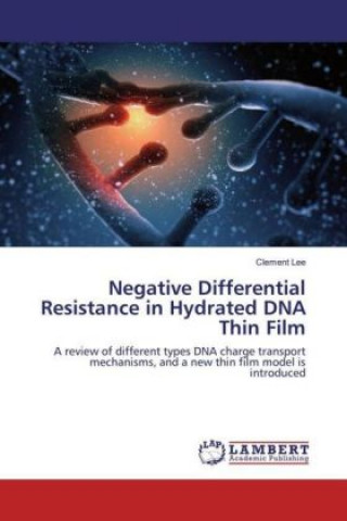 Kniha Negative Differential Resistance in Hydrated DNA Thin Film Clement Lee