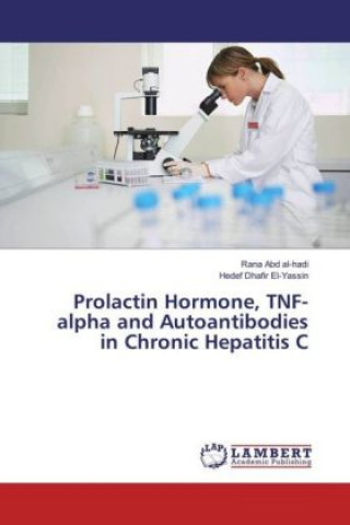 Könyv Prolactin Hormone, TNF-alpha and Autoantibodies in Chronic Hepatitis C Rana Abd al-hadi