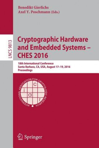 Könyv Cryptographic Hardware and Embedded Systems - CHES 2016 Benedikt Gierlichs