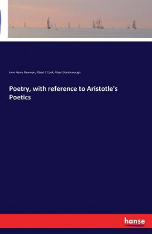 Book Poetry, with reference to Aristotle's Poetics Cardinal John Henry Newman