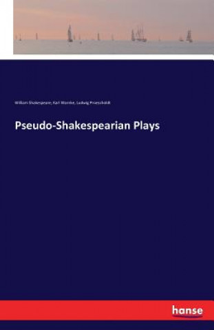 Könyv Pseudo-Shakespearian Plays William Shakespeare