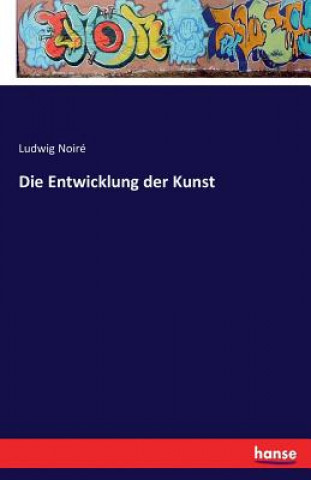 Kniha Entwicklung der Kunst Ludwig Noire