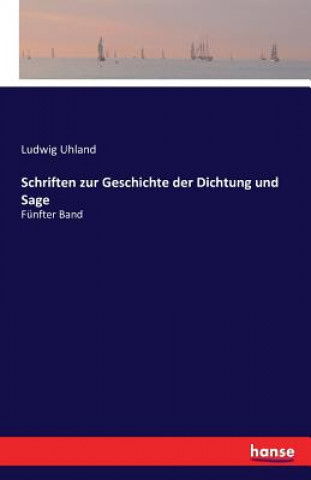 Carte Schriften zur Geschichte der Dichtung und Sage Ludwig Uhland