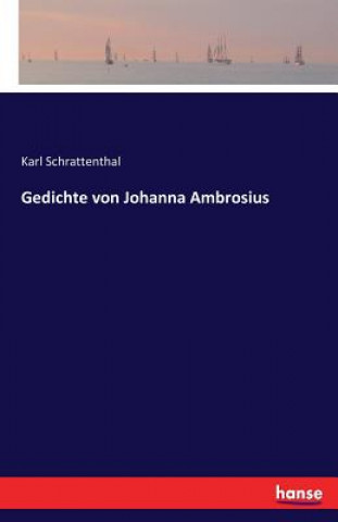 Könyv Gedichte von Johanna Ambrosius Karl Schrattenthal