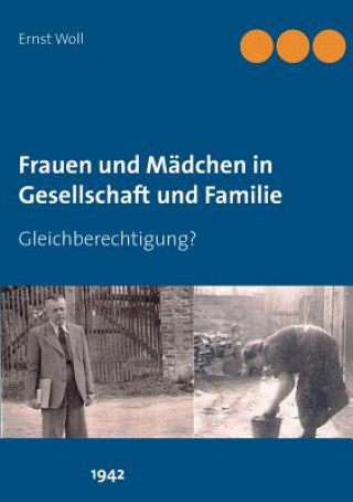 Könyv Frauen und Madchen in Gesellschaft und Familie Ernst Woll