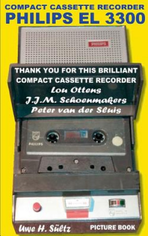 Carte Compact Cassette Recorder Philips EL 3300 - Thank you for this brilliant Compact Cassette Recorder - Lou Ottens - Johannes Jozeph Martinus Schoenmaker Uwe H Sultz