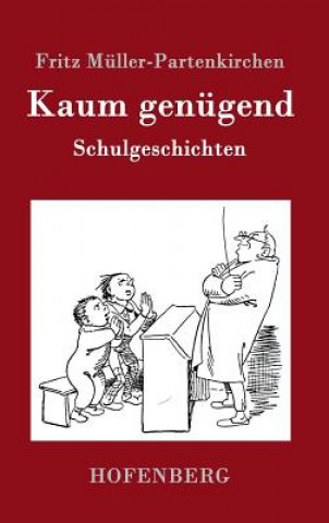 Kniha Kaum genugend Fritz Muller-Partenkirchen