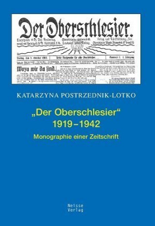 Kniha "Der Oberschlesier" 1919-1942 Katarzyna Postrzednik-Lotko