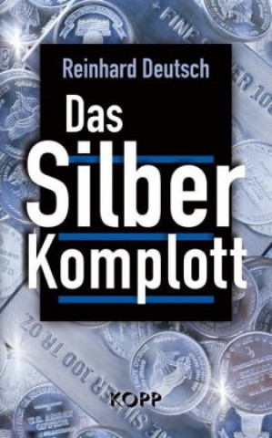 Könyv Das Silberkomplott Reinhard Deutsch