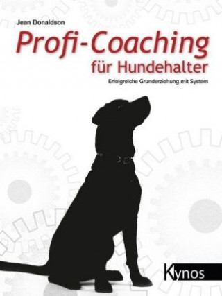 Kniha Profi-Coaching für Hundehalter Jean Donaldson