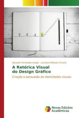 Könyv A Retórica Visual do Design Gráfico Eduardo Fernandes Araújo