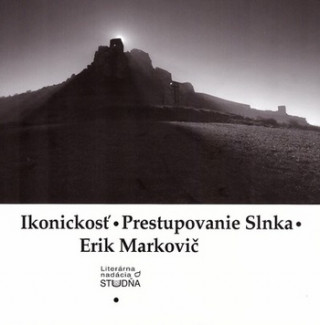Kniha Ikonickosť - Prestupovanie Slnka Erik Markovič