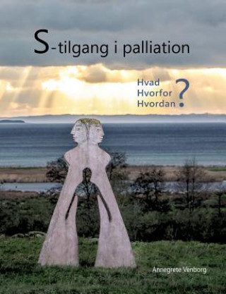 Kniha S-tilgang i palliation Annegrete Venborg
