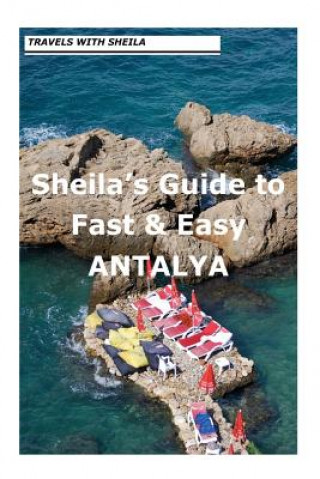 Kniha SHEILAS GUIDE TO FAST & EASY ANTALYA. Sheila Simkin