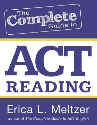 Kniha Complete Guide to ACT Reading Erica L Meltzer