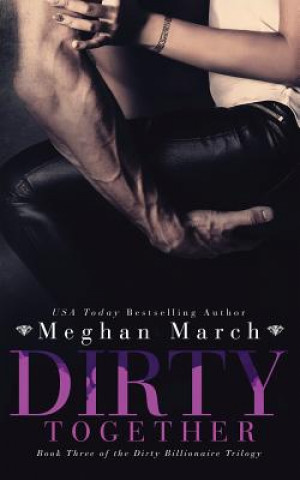 Kniha Dirty Together Meghan March