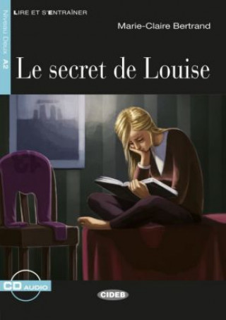 Kniha Le secret de Louise, m. Audio-CD Marie-Claire Bertrand