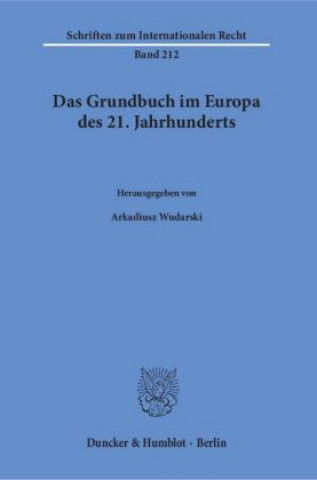 Kniha Das Grundbuch im Europa des 21. Jahrhunderts Arkadiusz Wudarski