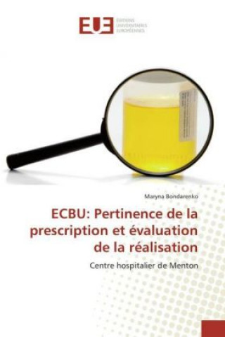 Carte ECBU: Pertinence de la prescription et évaluation de la réalisation Maryna Bondarenko