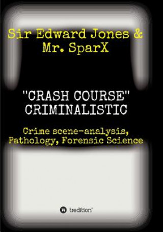 Kniha ''CRASH COURSE'' Criminalistic Sir Edward Jones