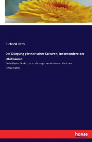 Kniha Dungung gartnerischer Kulturen, insbesondere der Obstbaume Richard Otto